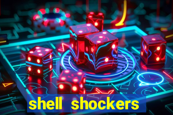 shell shockers unblocked links