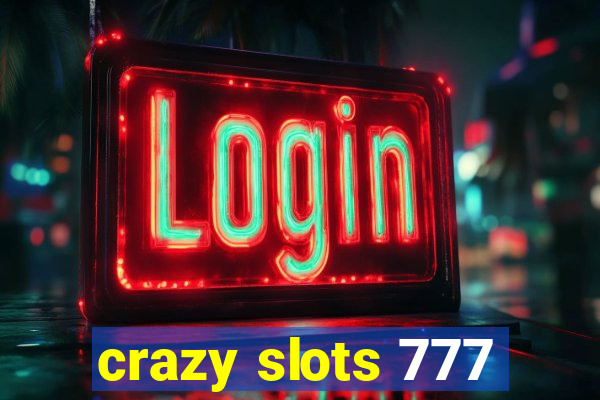 crazy slots 777