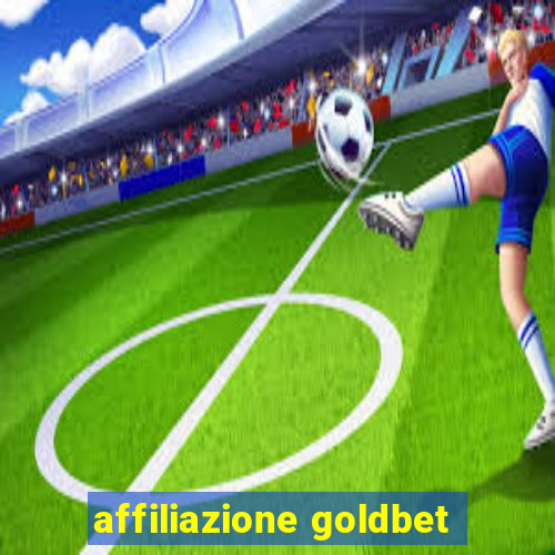 affiliazione goldbet