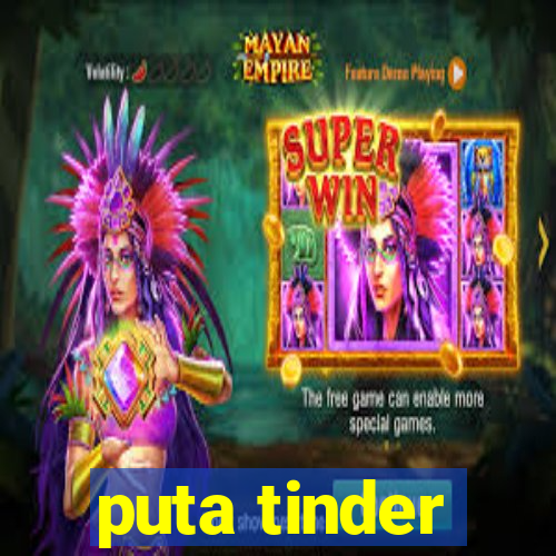 puta tinder