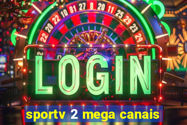 sportv 2 mega canais