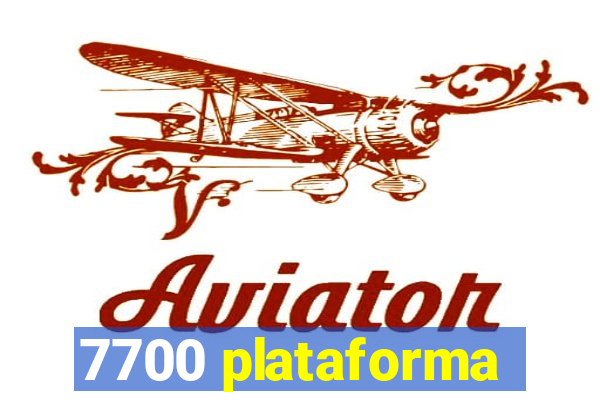 7700 plataforma