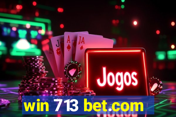 win 713 bet.com