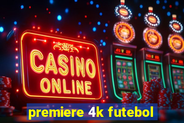 premiere 4k futebol