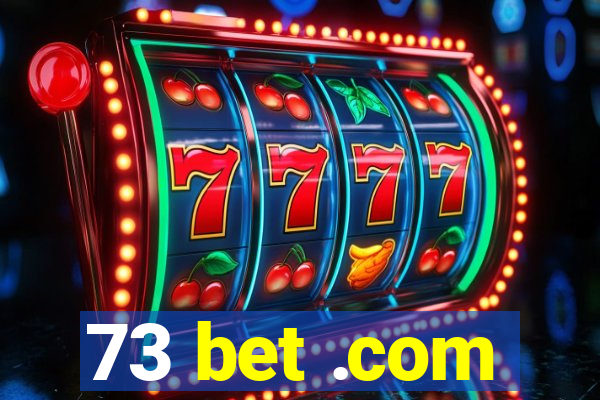 73 bet .com