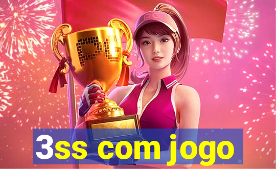 3ss com jogo