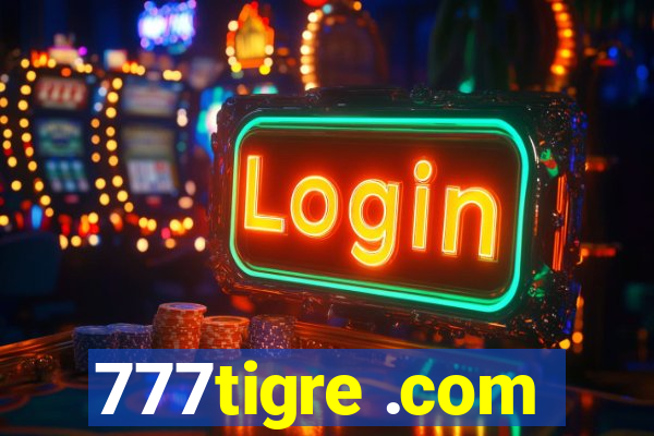 777tigre .com