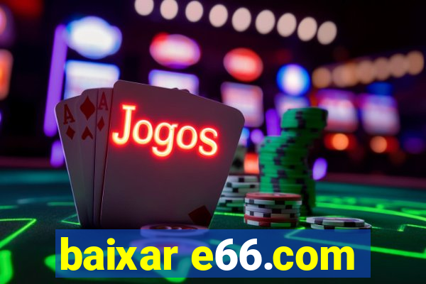 baixar e66.com