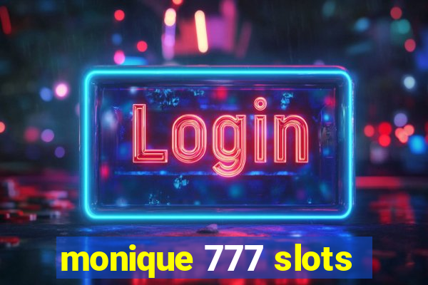 monique 777 slots