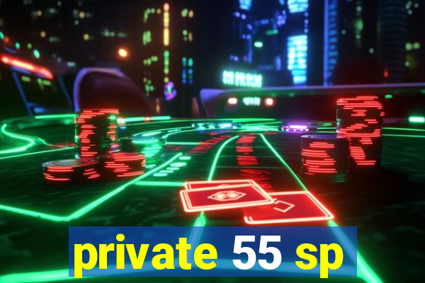 private 55 sp