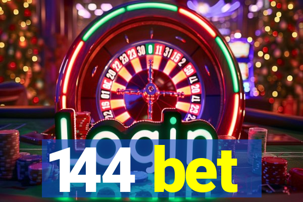 144 bet