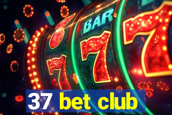 37 bet club