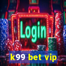 k99 bet vip