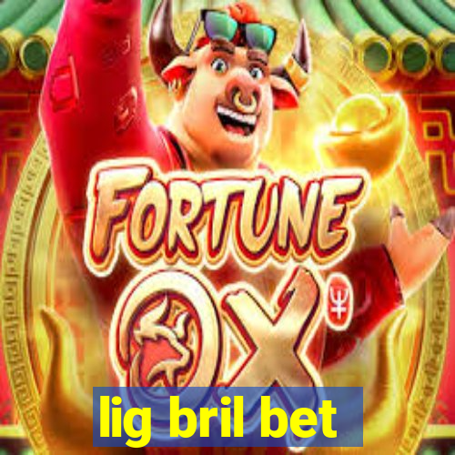 lig bril bet