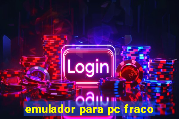 emulador para pc fraco