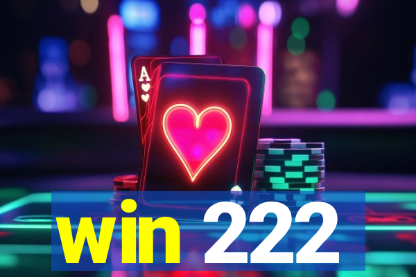 win 222