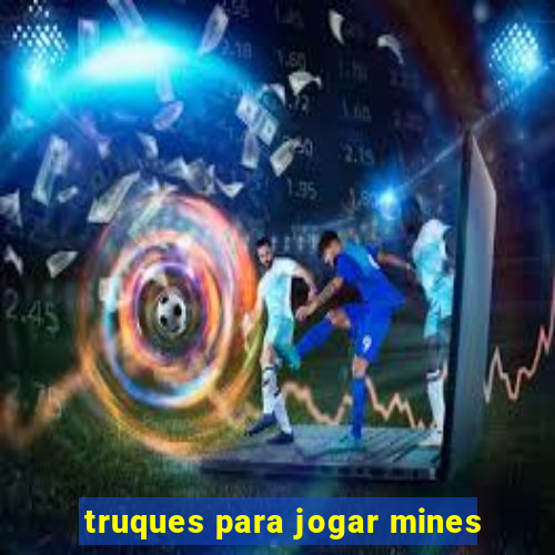 truques para jogar mines