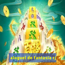 aluguel de fantasia rj