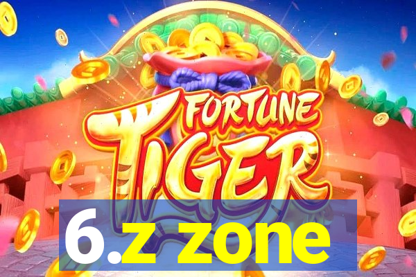 6.z zone