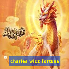 charles wicz fortuna