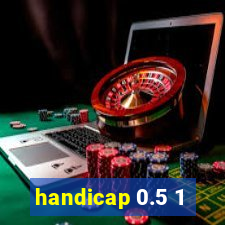 handicap 0.5 1