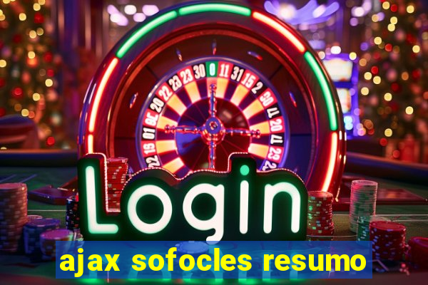 ajax sofocles resumo