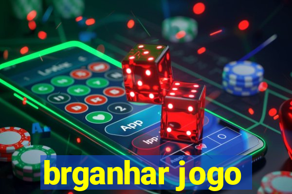 brganhar jogo