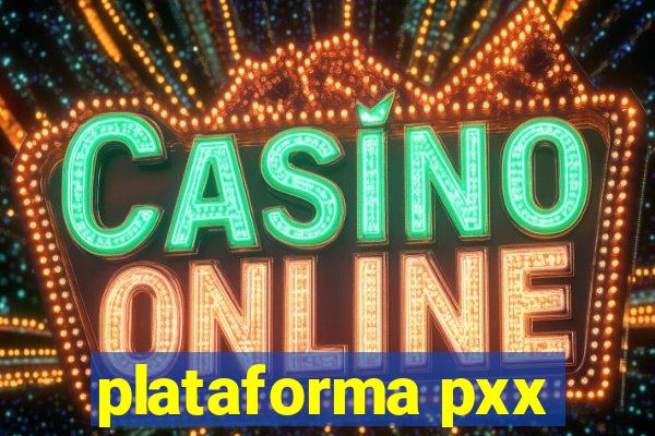 plataforma pxx