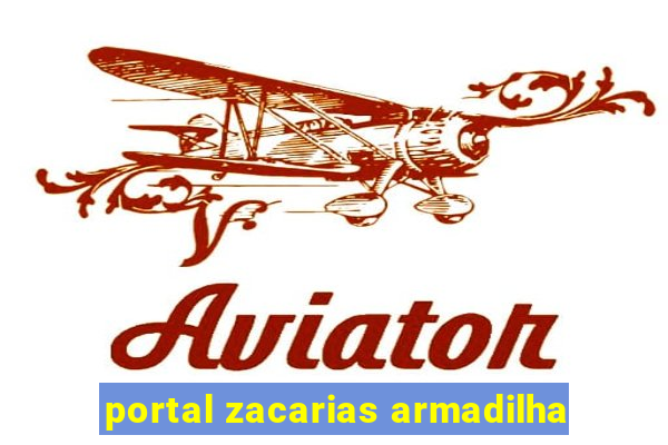 portal zacarias armadilha