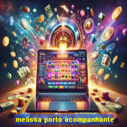 melissa porto acompanhante