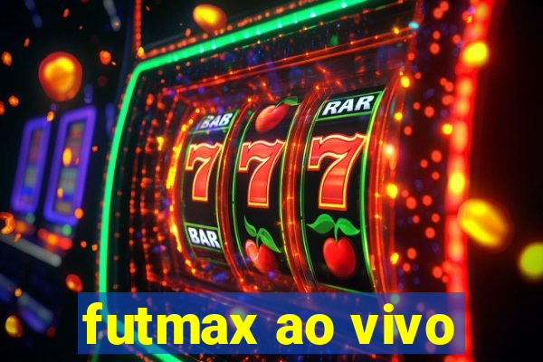 futmax ao vivo