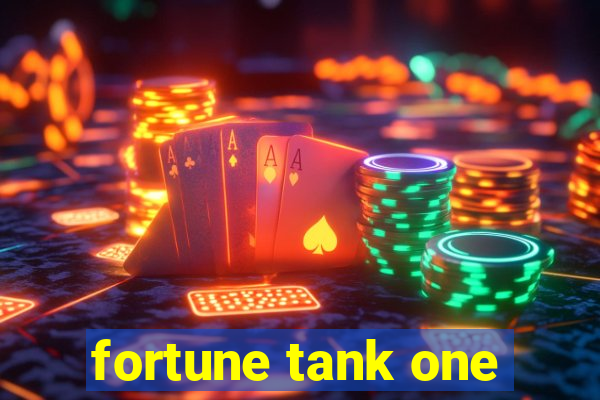 fortune tank one