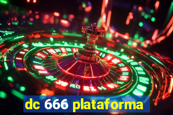 dc 666 plataforma