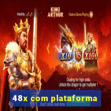 48x com plataforma