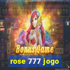 rose 777 jogo