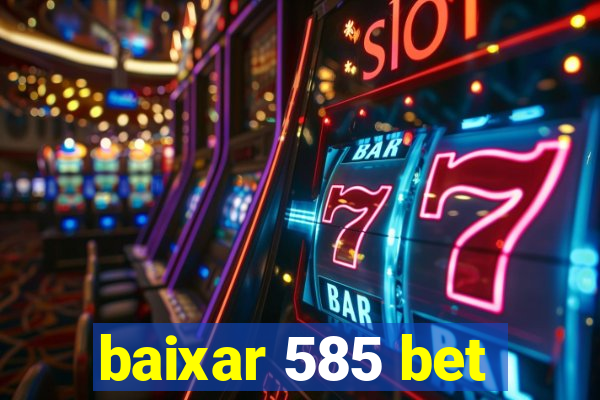 baixar 585 bet