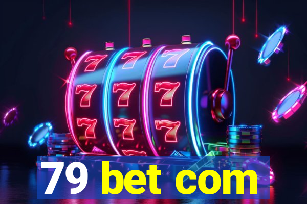 79 bet com