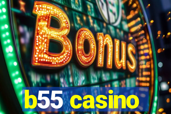 b55 casino