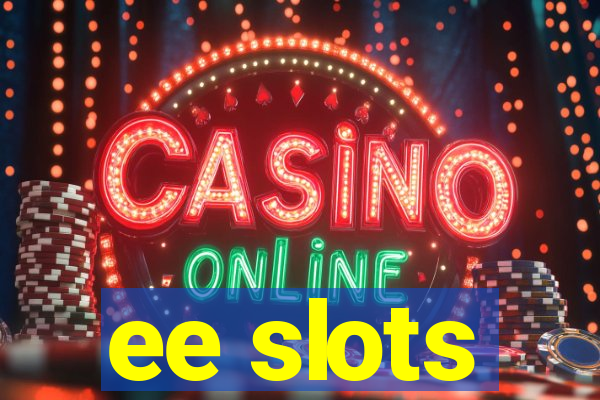 ee slots