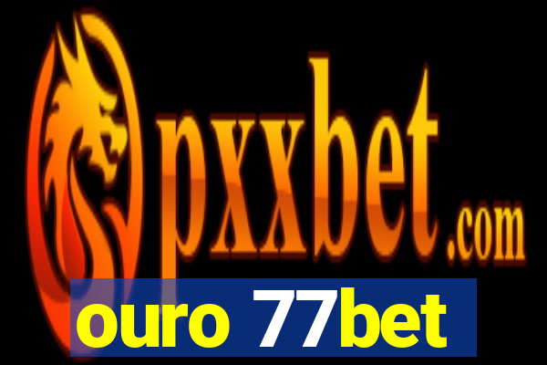 ouro 77bet