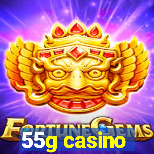 55g casino