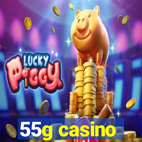 55g casino