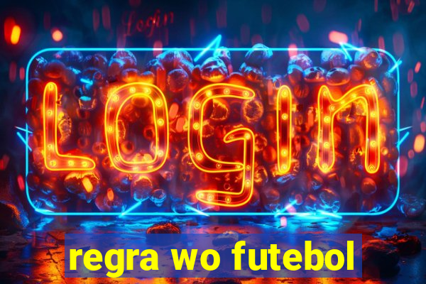 regra wo futebol