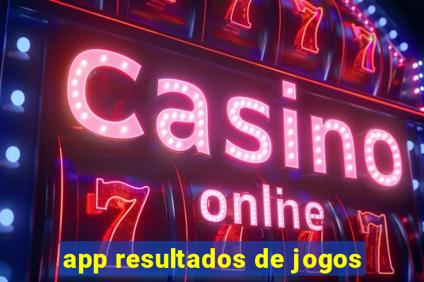 app resultados de jogos