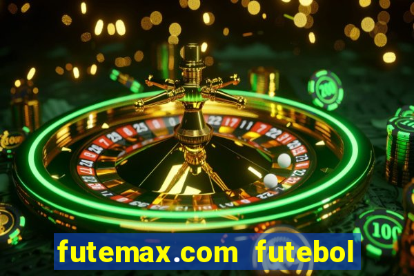 futemax.com futebol ao vivo