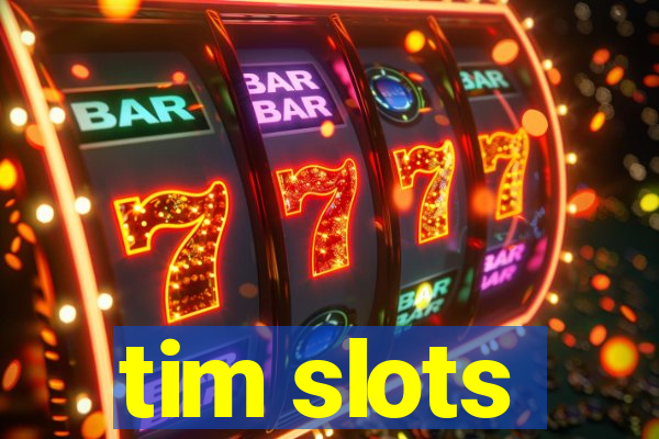 tim slots