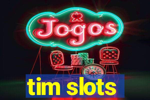 tim slots