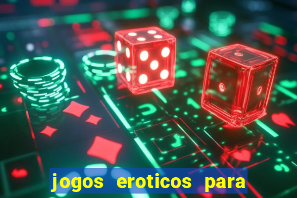 jogos eroticos para maiores de 18 anos