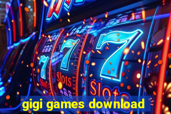 gigi games download