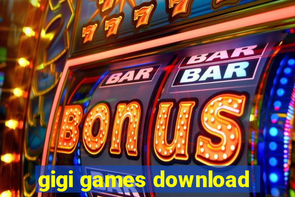 gigi games download